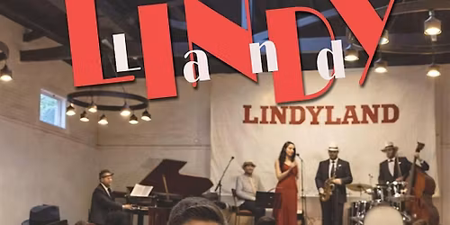 LINDYLAND a Swing Dance Spectacular featuring SWINGADELIC