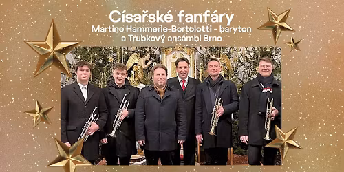 C\u00edsa\u0159sk\u00e9 fanf\u00e1ry-Martino Hammerle-Bortolotti - baryton a Trubkov\u00fd ans\u00e1mbl Brno