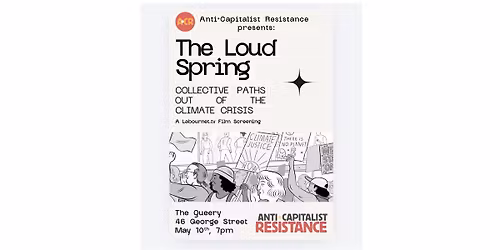 The Loud Spring - an ecosocialist film screening from A*CR Brighton
