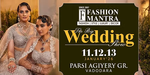 NRI & WEDDING EDITION EXHIBITION - VADODARA (JAN 2026)