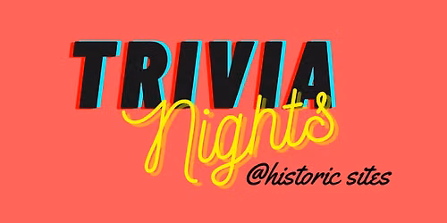 Trivia Night at Historic Sites
