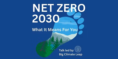 Net Zero 2030 Talk - Tuesday 12th May