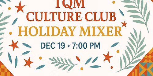 TQM Culture Club Holiday Mixer