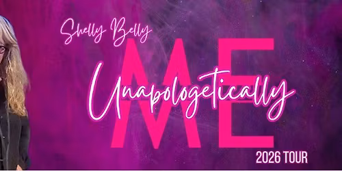 Minneapolis, MN here she comes "Shelly Belly" One Night Only