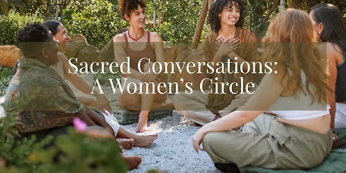 Sacred Conversations: A Women\u2019s Circle