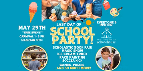 Last Day of School Party! @ The Little White Schoolhouse