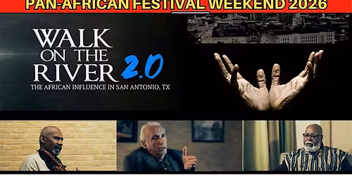 Film Screening: Walk on the River 2.0: The African Influence in San Antonio