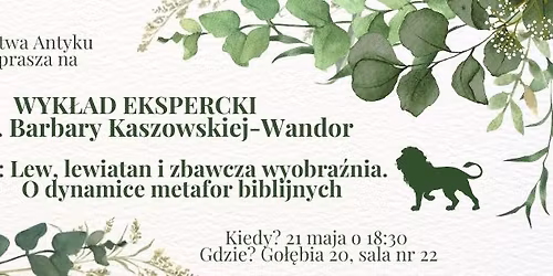 Lew, lewiatan i zbawcza wyobra\u017ania. Wyk\u0142ad ekspercki dr hab. Barbary Kaszowskiej-Wandor