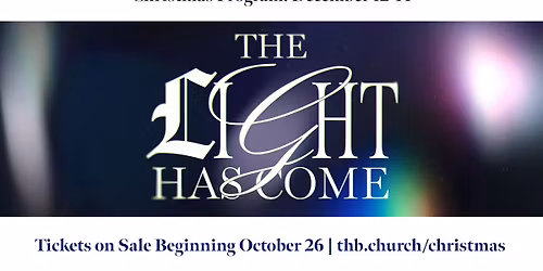 The Light Has Come: Christmas Program 2025