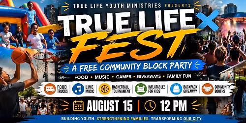 True Life Fest: A Free Community Block Party