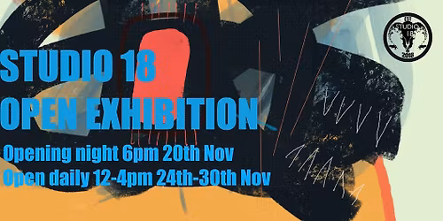 Studio 18 Open Exhibition