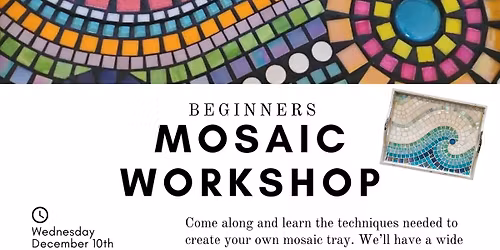 Beginners Mosaic Workshop