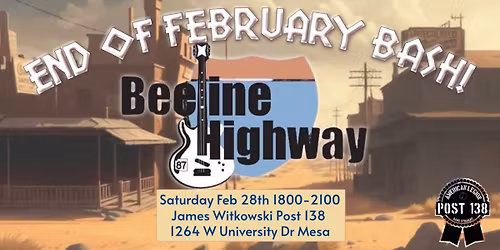 End of February Bash! Featuring Beeline Highway!