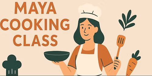 Maya cooking class