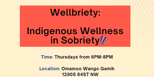 Indigenous Wellness in Sobriety- Wellbriety Drop in Circle