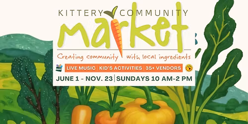 \ud83c\udf3f Kittery Community Market \u2013 2025 Season \ud83c\udf3f