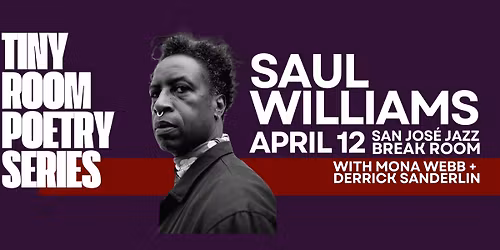 Tiny Room Poetry Series featuring Saul Williams, Derrick Sanderlin & Mona Webb!