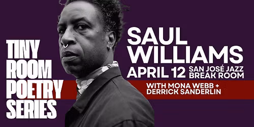 Tiny Room Poetry Series featuring Saul Williams, Derrick Sanderlin & Mona Webb!