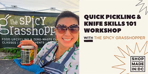 Quick Pickling & Knife Skills 101 Workshop with the Spicy Grasshopper