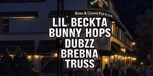 ROSE & CROWN PRESENTS: LIL BECKTA'S LAST NIGHT IN BANFF