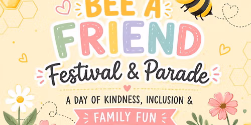 \ud83d\udc1d Bee a Friend Fest & Parade
