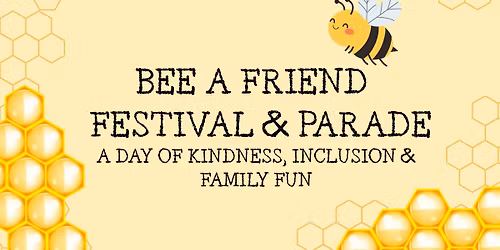 \ud83d\udc1d Bee a Friend Fest & Parade