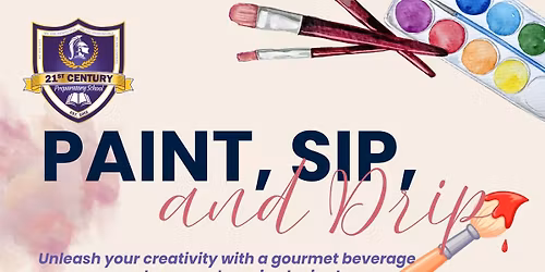 21st CPS Paint, Sip, and Drip