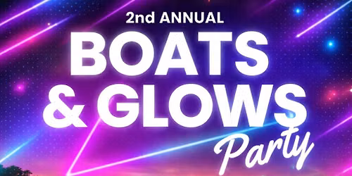 2nd Annual Boats & Glows