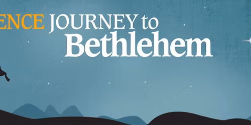 Journey to Bethlehem - Includes Daytime Sensory-Friendly Walk
