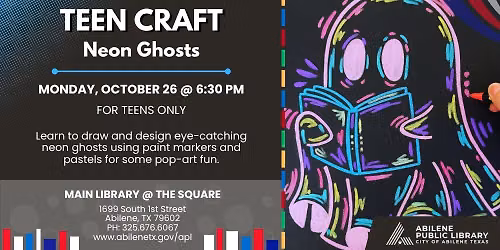 Teen Craft: Neon Ghosts (Main Library)