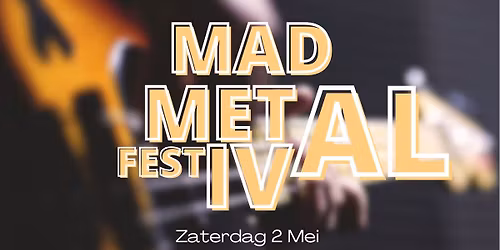 Mad Metal Festival IV