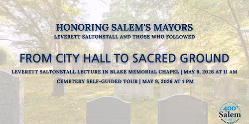 From City Hall to Sacred Ground: Honoring Salem\u2019s Mayors
