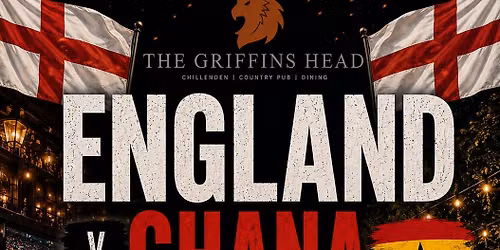 \u26bd\ufe0f\ud83e\udd81 England v Ghana \u2013 Live at The Griffins Head \ud83e\udd81\u26bd\ufe0f