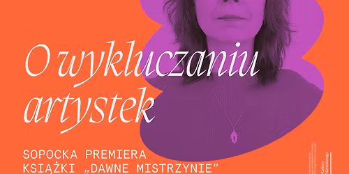 Iwona Demko zaprasza na premier\u0119 ksi\u0105\u017cki "Dawne mistrzynie" Rozsiki Parker i Griseldy Pollock