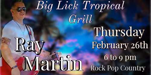 Ray Martin live at Big Lick Tropical Grill
