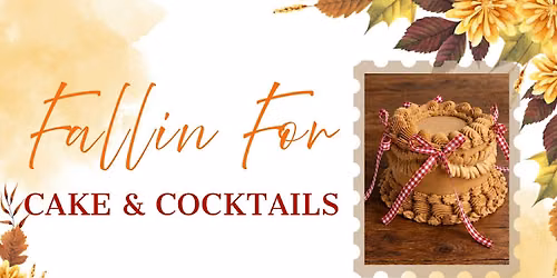 Falling for Cake and Cocktails