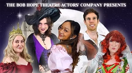 SLEEPING BEAUTY - IN YOUR DREAMS. Bob Hope Theatre Actors' Company Annual Panto.