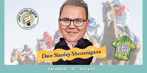 Dave Stanley Shenanigans at LCT