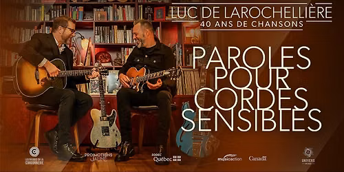 L'Est en spectacle, Luc De Larochelli\u00e8re