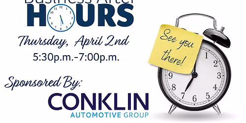 Business After Hours Sponsored by Conklin Automotive Group