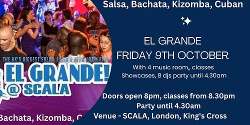 EL GRANDE returns, Friday 9th October, 4 rooms, classes, showcases, venue SCALA, London,King's Cross