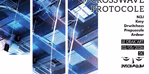 Le Drak Invite - Insomnium : CROSSWAVE PROTOCOL