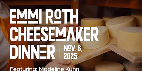Emmi Roth Cheesemaker Dinner