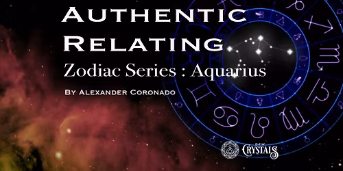 Authentic Relating : Zodiac Series : Aquarius