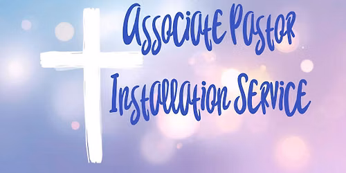 Associate Pastor Installation Service 
