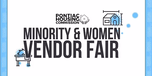 Minority and Women Contractor Vendor Fair \u2502Pontiac Housing Commission