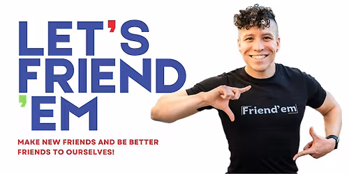 Let's Friend'em: Male Loneliness Support