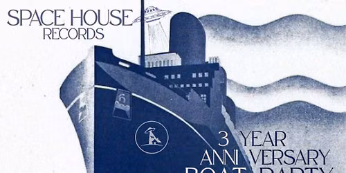 Space House Records 3 Years (Boat Party)