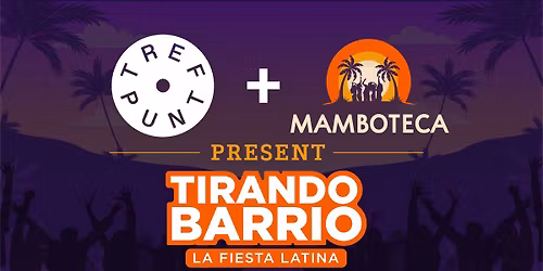 Mamboteca presenteert Tirando Barrio; La Fiesta Latina