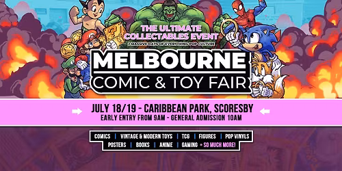 Melbourne Comic & Toy Fair - THE ULTIMATE COLLECTABLES EVENT\u2122